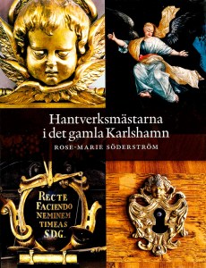 Hantverksmästarna i Karlshamn av Rose-Marie Söderström var nära att bli årets hembygdsbok.